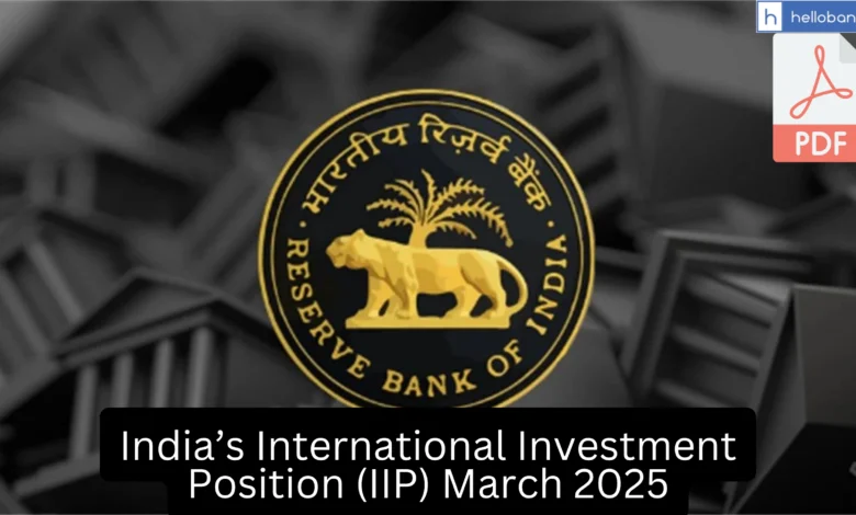 RBI Data: India’s International Investment Position (IIP) March 2025 [PDF]