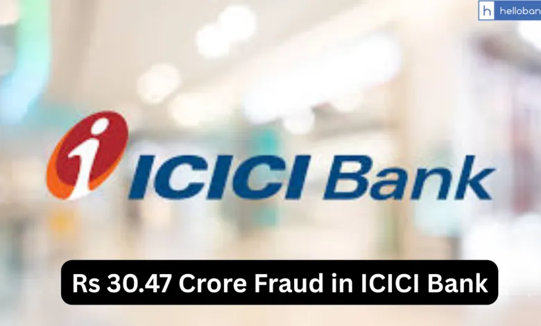 Rs 30.47 Crore Fraud in ICICI Bank, EOW arrests Angad Pal in Fraud Case