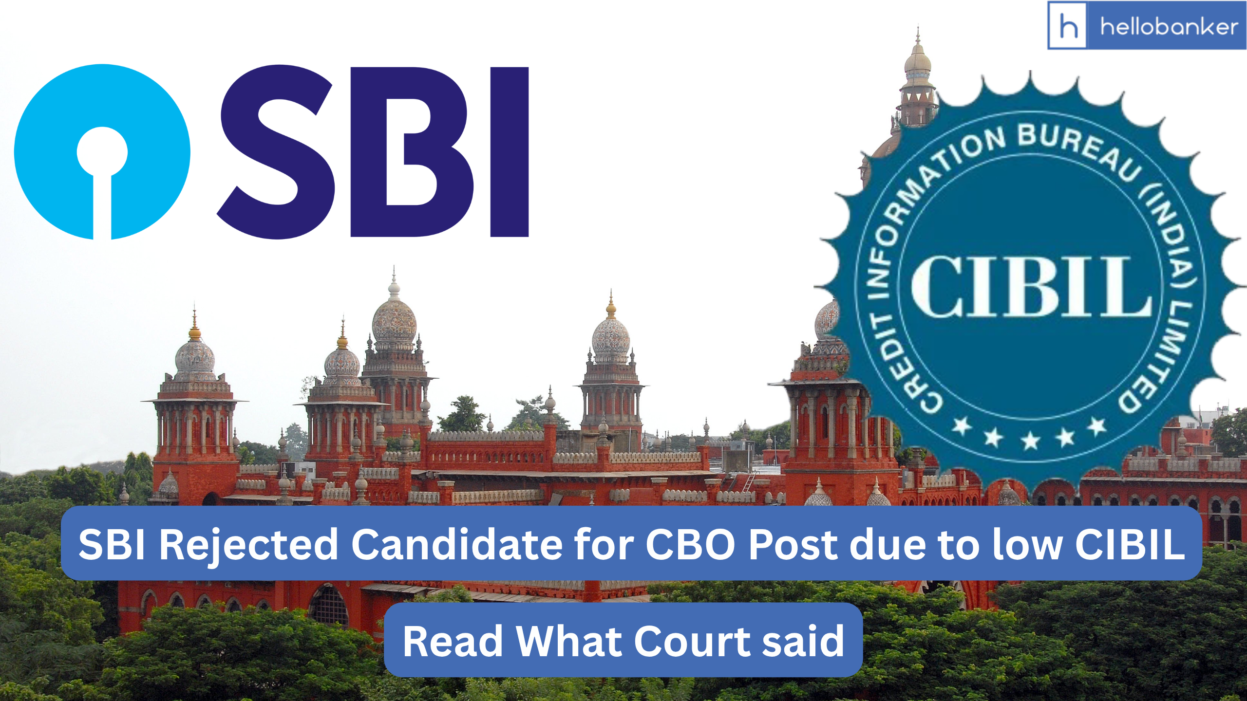 SBI Rejected Candidate for CBO Post due to low CIBIL, Court gives Order