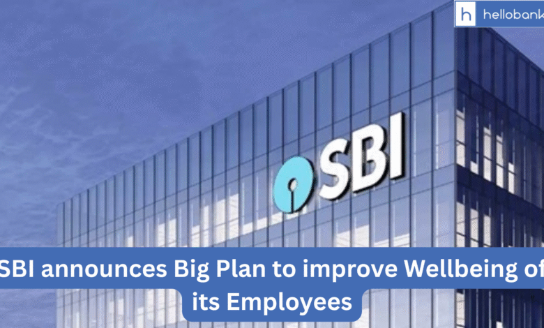 SBI announces Big Plan to improve Wellbeing of its Employees