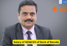 Salary of MD&CEO of Bank of Baroda, Check Salary and PLI Offered to MD and EDs