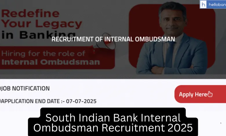 South Indian Bank Internal Ombudsman Recruitment 2025, Check Eligibility and Apply
