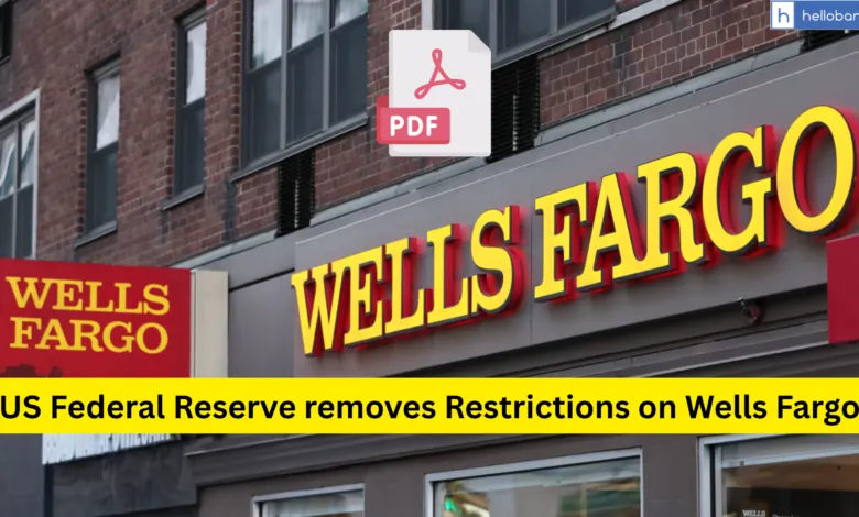 US Federal Reserve removes Restrictions on Wells Fargo
