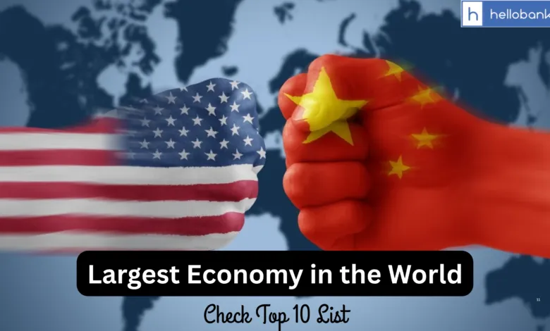 Which is the Largest Economy in the World? Check Top 10 largest economies in the world in 2025