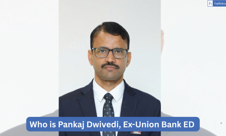Who is Pankaj Dwivedi, Union Bank ED demoted by Government? Know About Him