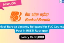 Bank of Baroda Vacancy Released for FLC Counselor Post in RSETI Rudrapur Uttarakhand, Salary Rs.30,000