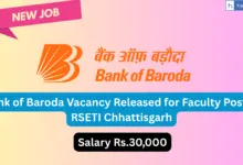 Bank of Baroda Vacancy Released for Faculty Post in RSETI Chhattisgarh, Salary Rs.30,000