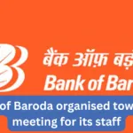 Bank of Baroda organised town hall meeting for its staff
