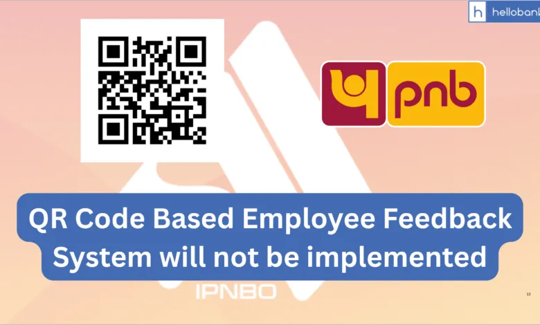 Big Win for PNB Employees! QR Code Based Employee Feedback System will not be implemented