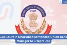 CBI Court in Ghaziabad sentenced Union Bank Manager to 3 Years Jail