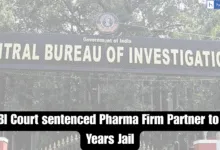 CBI Court sentenced Pharma Firm Partner to 2 Years Jail for Forgery and Cheating in NRHM Scheme