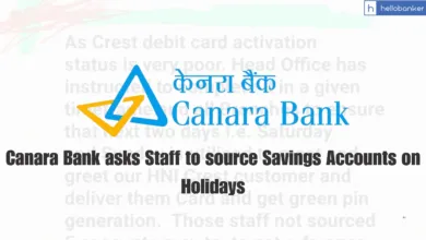 Canara Bank asks Staff to source Savings Accounts on Holidays
