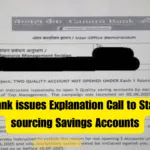 Canara Bank issues Explanation Call to Staff for not sourcing Savings Accounts