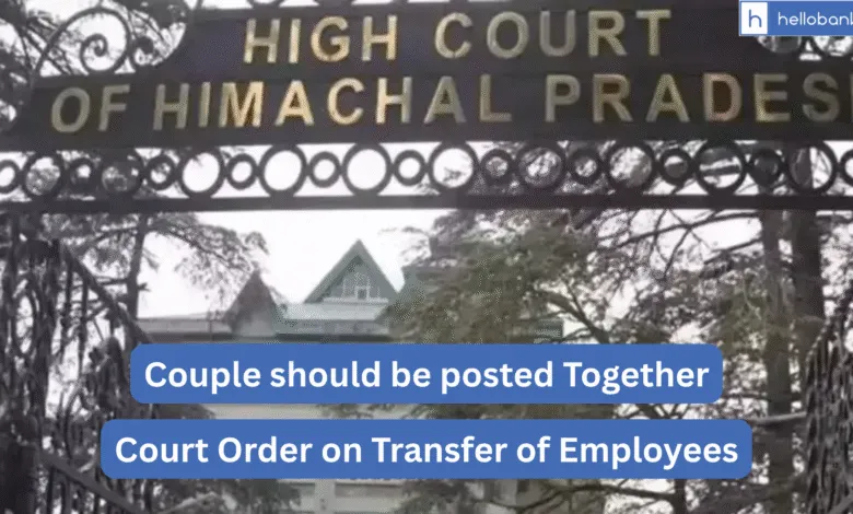 Couple should be posted Together, Court rules in favor of Govt Employee