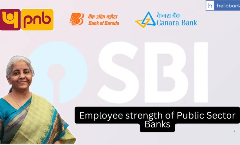Employee strength of Public Sector Banks; Check Number of Staff in SBI, PNB, BOB and All PSU Banks