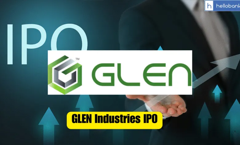 GLEN Industries IPO: Last Date, Face Value and All Details