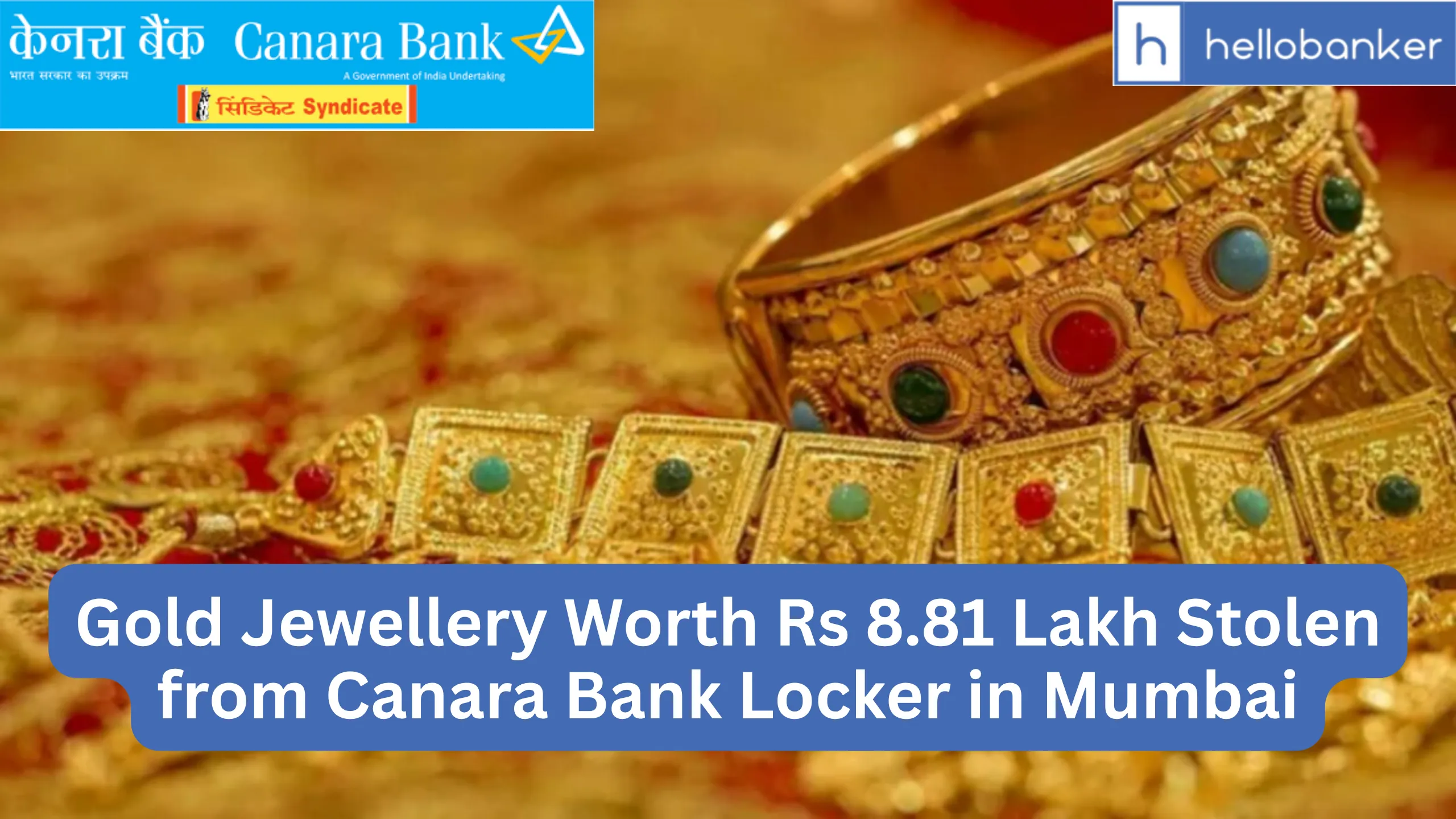 Gold Jewellery Worth Rs 8.81 Lakh Stolen from Canara Bank Locker in Mumbai