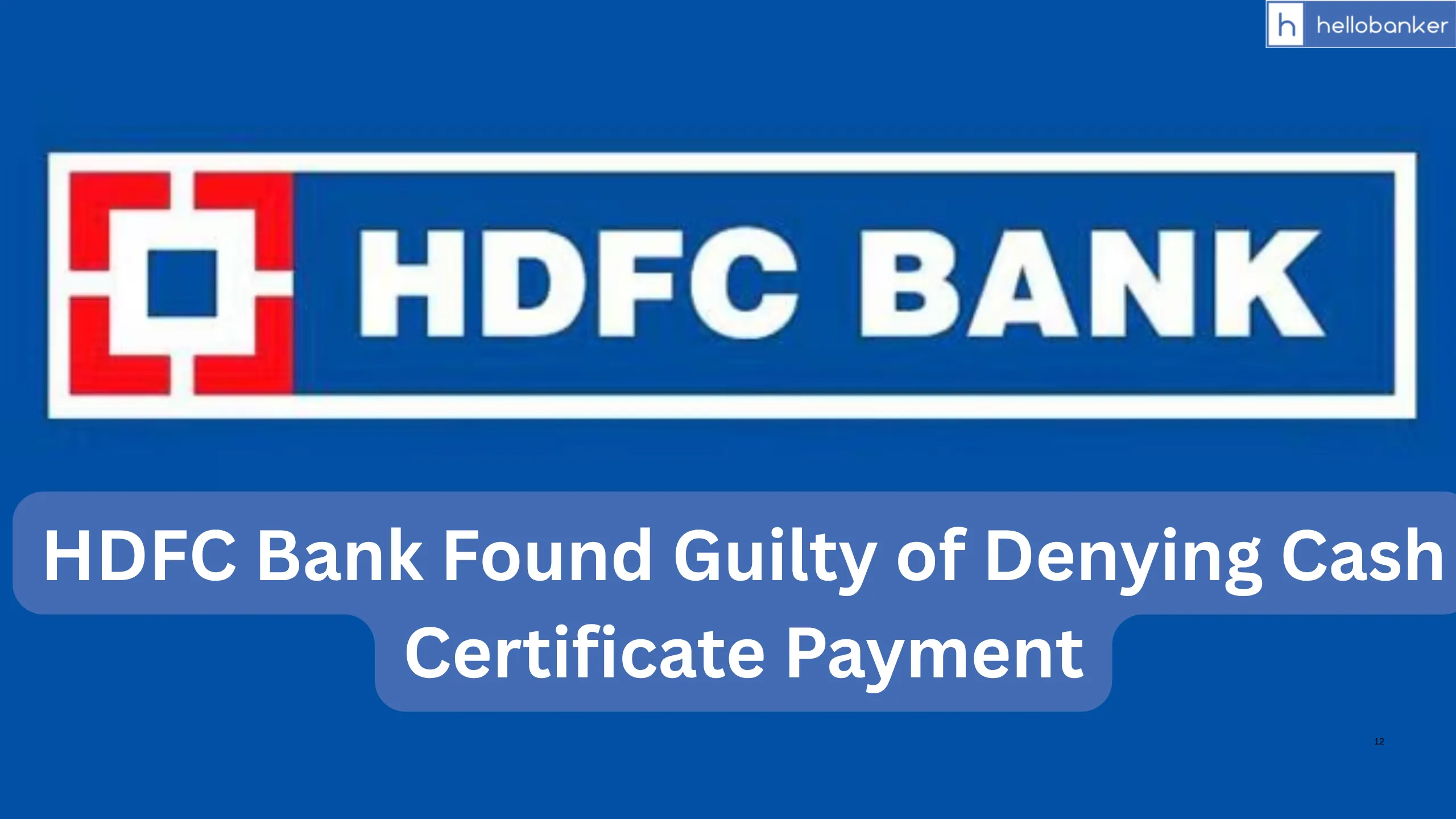 HDFC Bank Found Guilty of Denying Cash Certificate Payment, Court Orders Compensation HDFC Bank Found Guilty of Denying Cash Certificate Payment, Court Orders Compensation