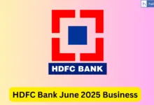 HDFC Bank June 2025 Business; Advances Rs 27.42T, Deposits Rs 26.58T