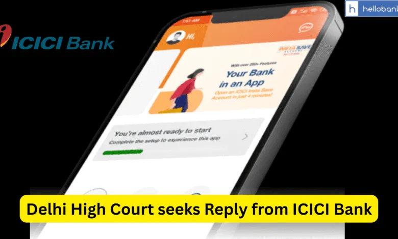 ICICI Bank's Digital Platforms not accessible to Visually Impaired People, Court seeks Reply from Bank
