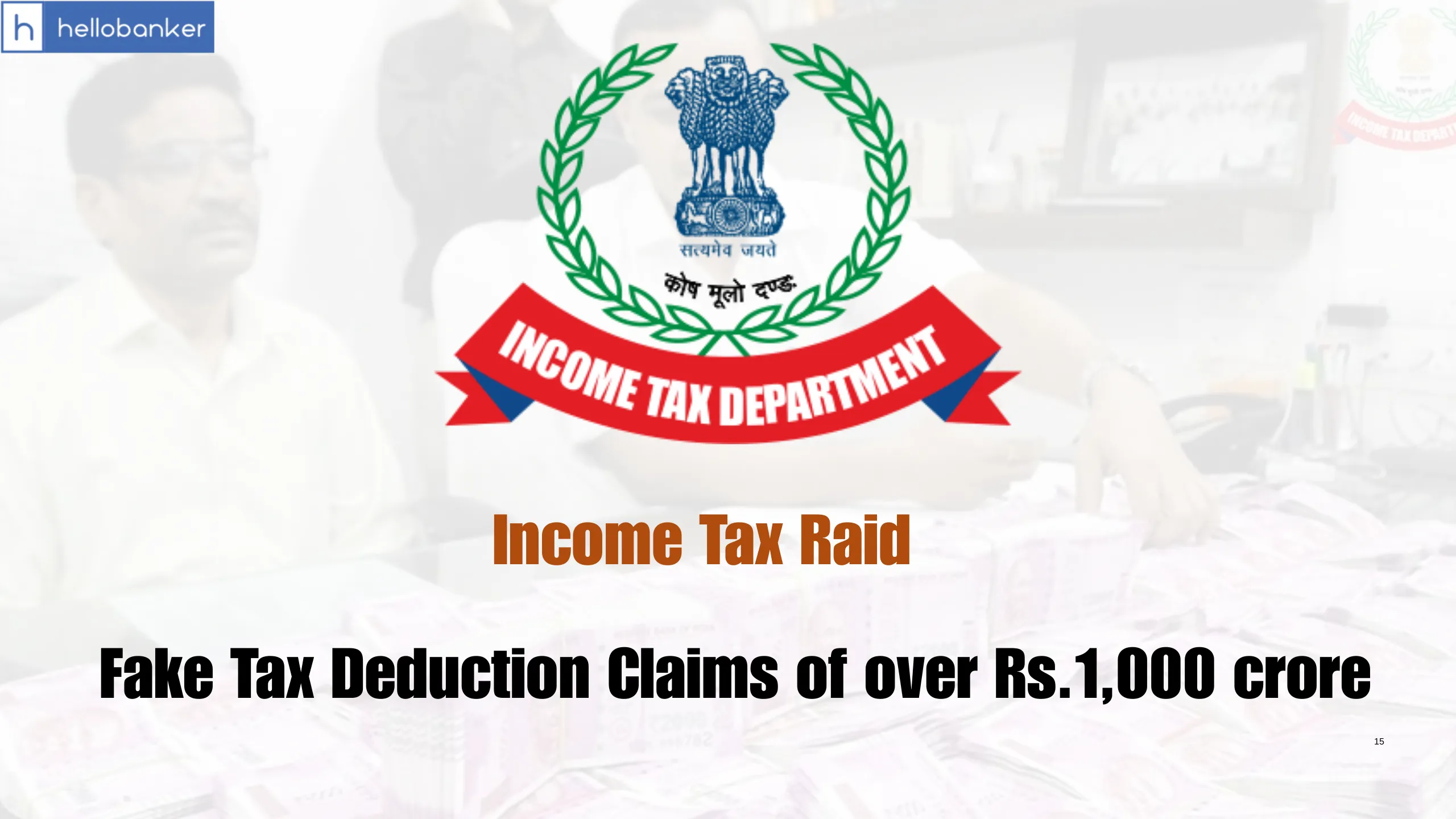 Income Tax Raid: IT Department Cracks Down on Fake Tax Deduction Claims of over Rs.1,000 crore