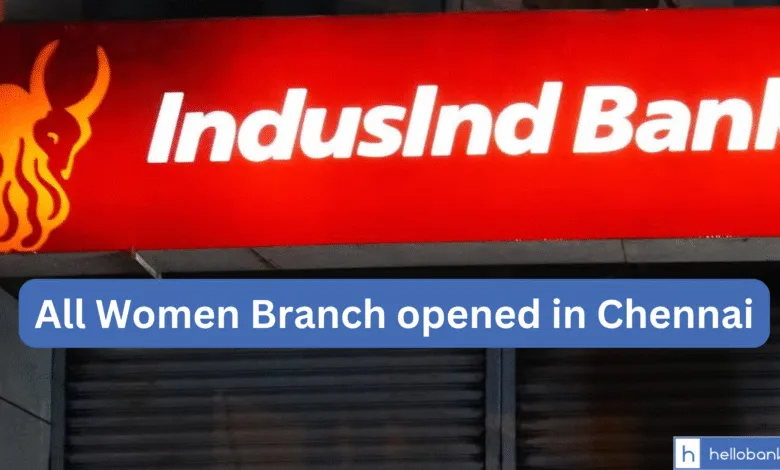 IndusInd Bank Inaugurates All-women Bank Branch in Chennai, Tamil Nadu