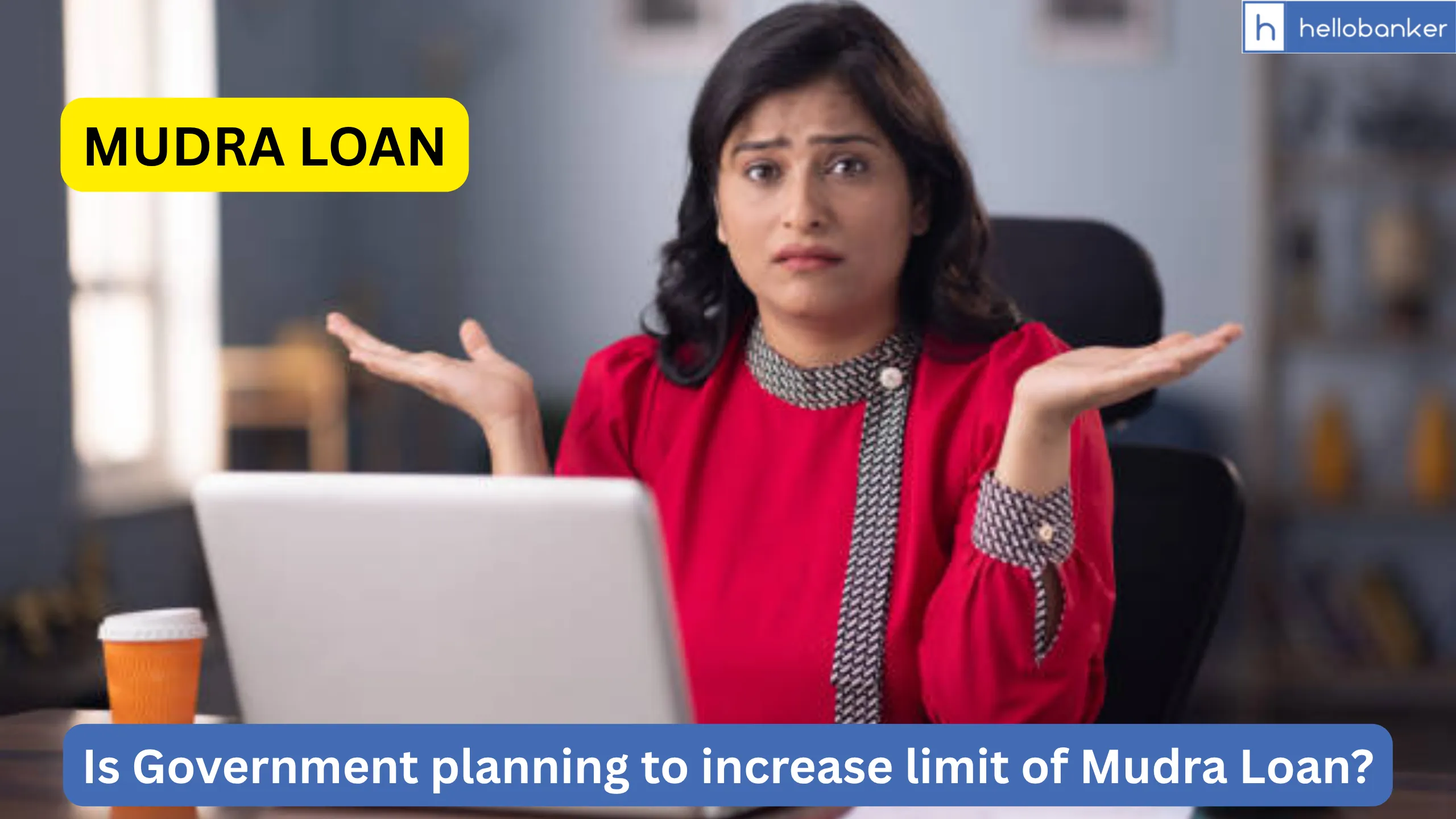 Is Government planning to increase limit of Mudra Loan?
