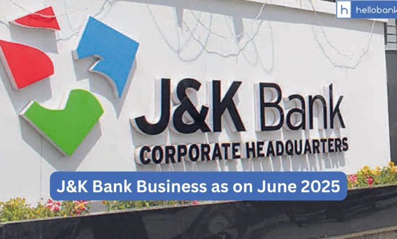 J&K Bank Business as on June 2025