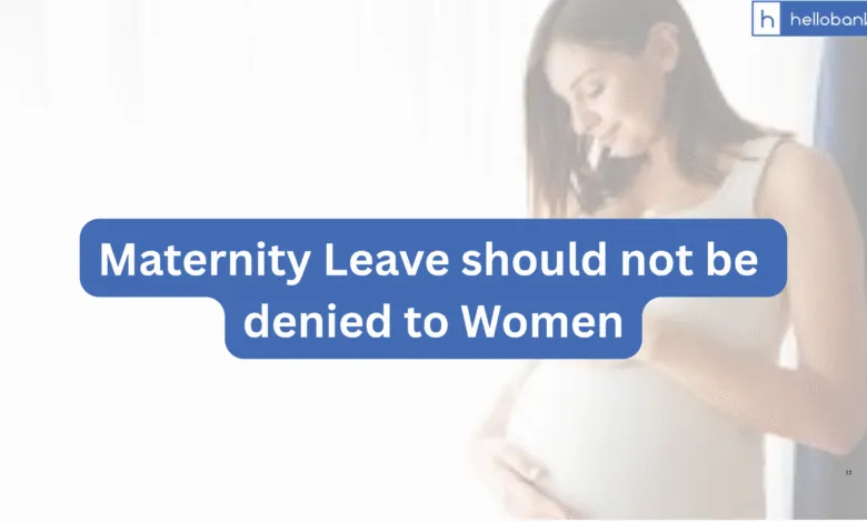 Maternity Leave should not be denied to Women, Not even to Contractual Women Employees