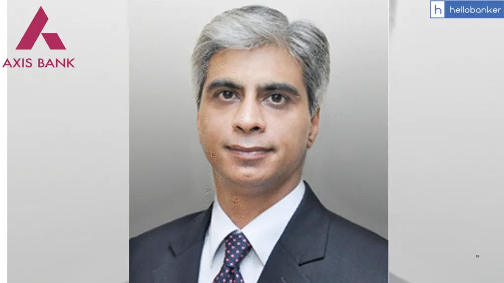 Neeraj Gambhir Appointed as Whole Time Director (Executive Director) of Axis Bank