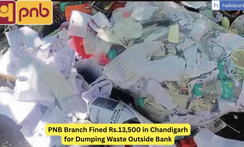 PNB Branch Fined Rs.13,500 in Chandigarh for Dumping Waste Outside Bank