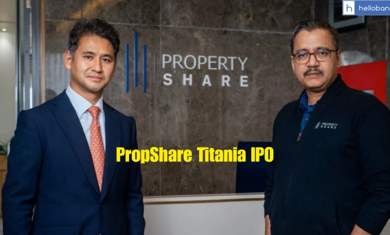 PropShare Titania IPO Last Date, Price, Prospectus PDF