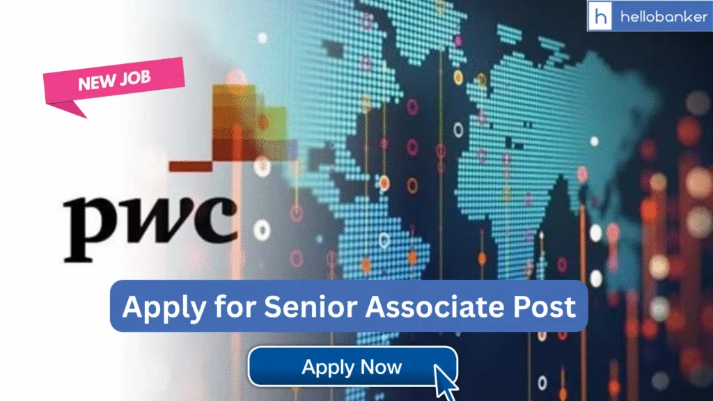 PwC Vacancy: Apply for Senior Associate Post in Bengaluru