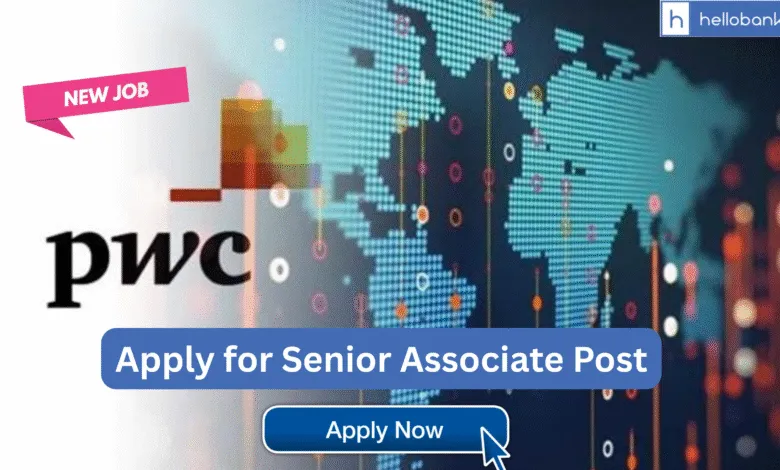 PwC Vacancy: Apply for Senior Associate Post in Bengaluru
