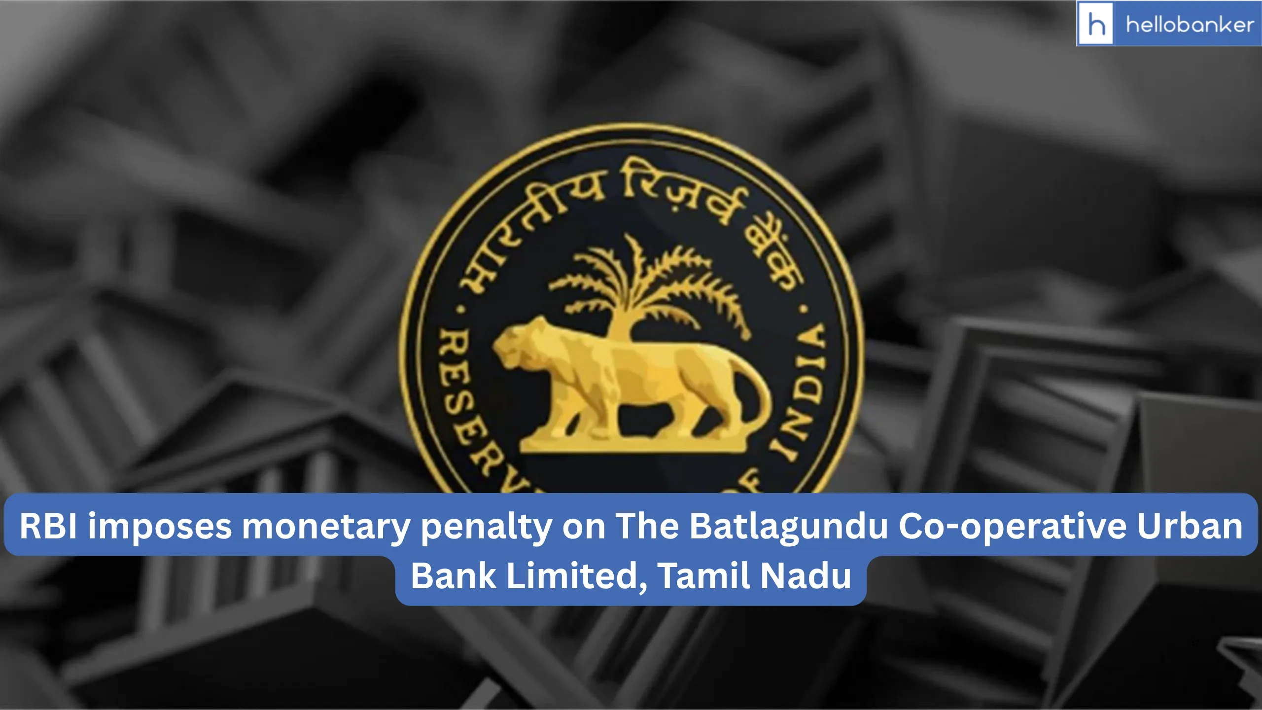 RBI imposes monetary penalty on The Batlagundu Co-operative Urban Bank Limited, Tamil Nadu