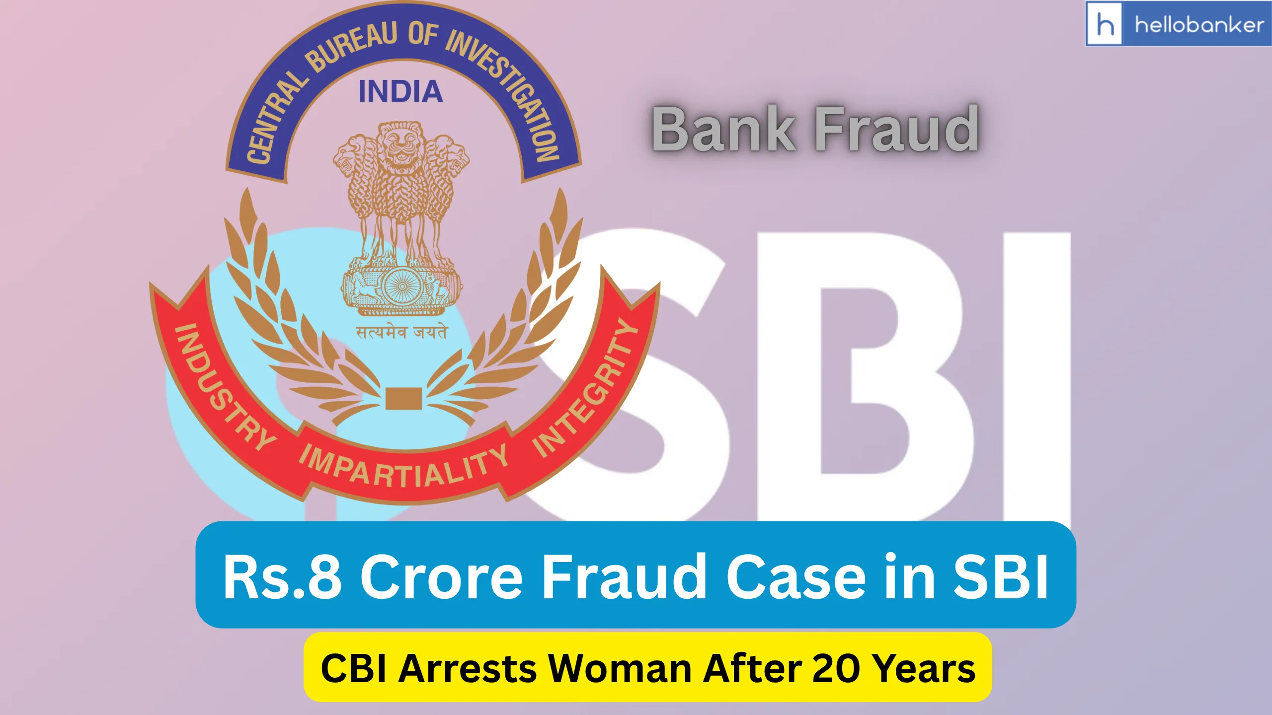 Rs.8 Crore Fraud Case in SBI, CBI Arrests Woman After 20 Years