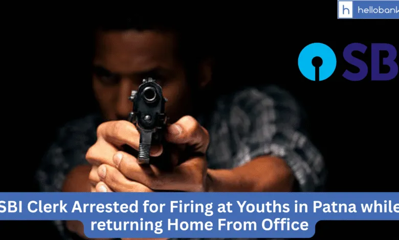 SBI Clerk Arrested for Firing at Youths in Patna while returning Home From Office
