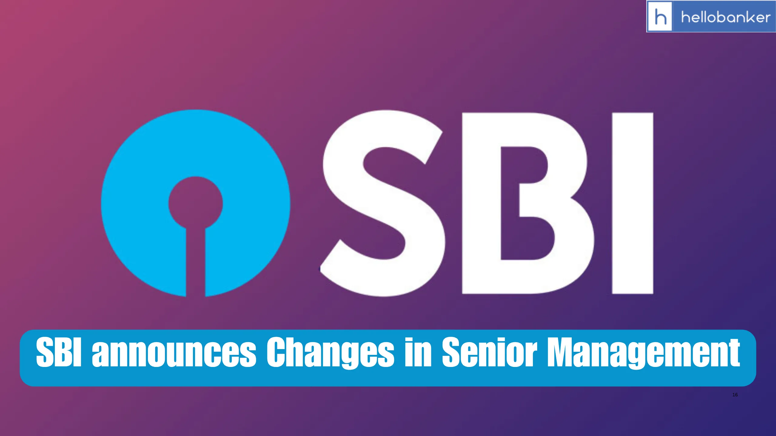 SBI announces Changes in Senior Management, 2 New DMD appointed