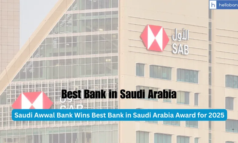 Saudi Awwal Bank Wins Best Bank in Saudi Arabia Award for 2025