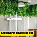 Smartworks Coworking IPO Last Date, Price, Prospectus PDF