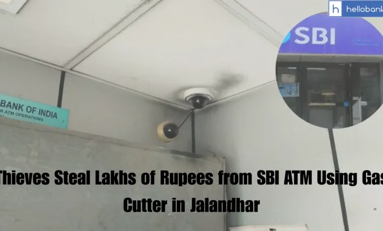 Thieves Steal Lakhs of Rupees from SBI ATM Using Gas Cutter in Jalandhar