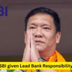 Two New Districts Formed in Arunachal Pradesh, SBI given Lead Bank Responsibility