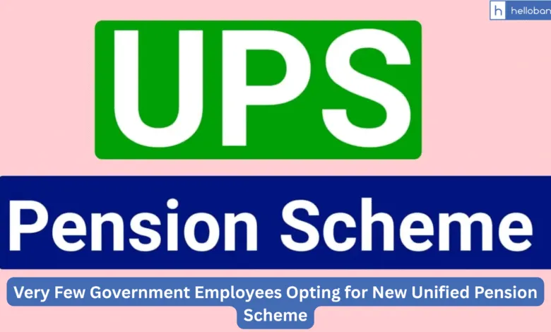 Very Few Government Employees Opting for New Unified Pension Scheme, Only 1.35% have joined UPS
