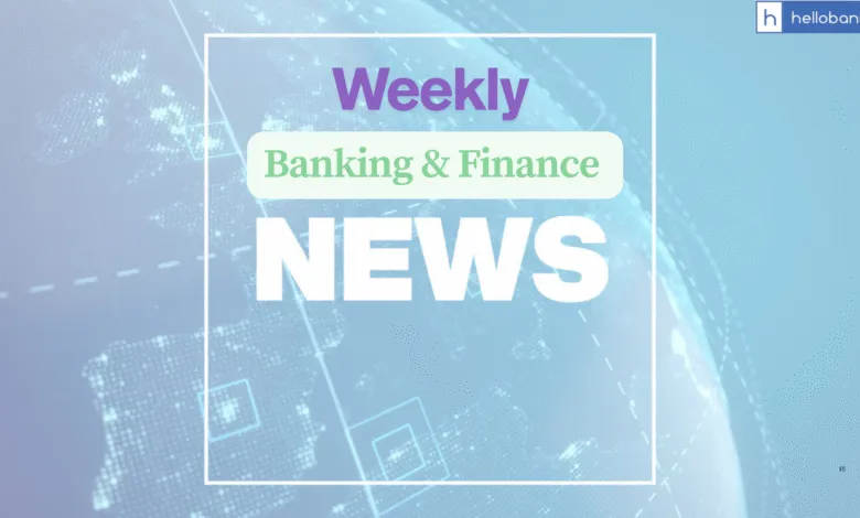 Weekly Banking and Finance News (7 to 12 July 2025)