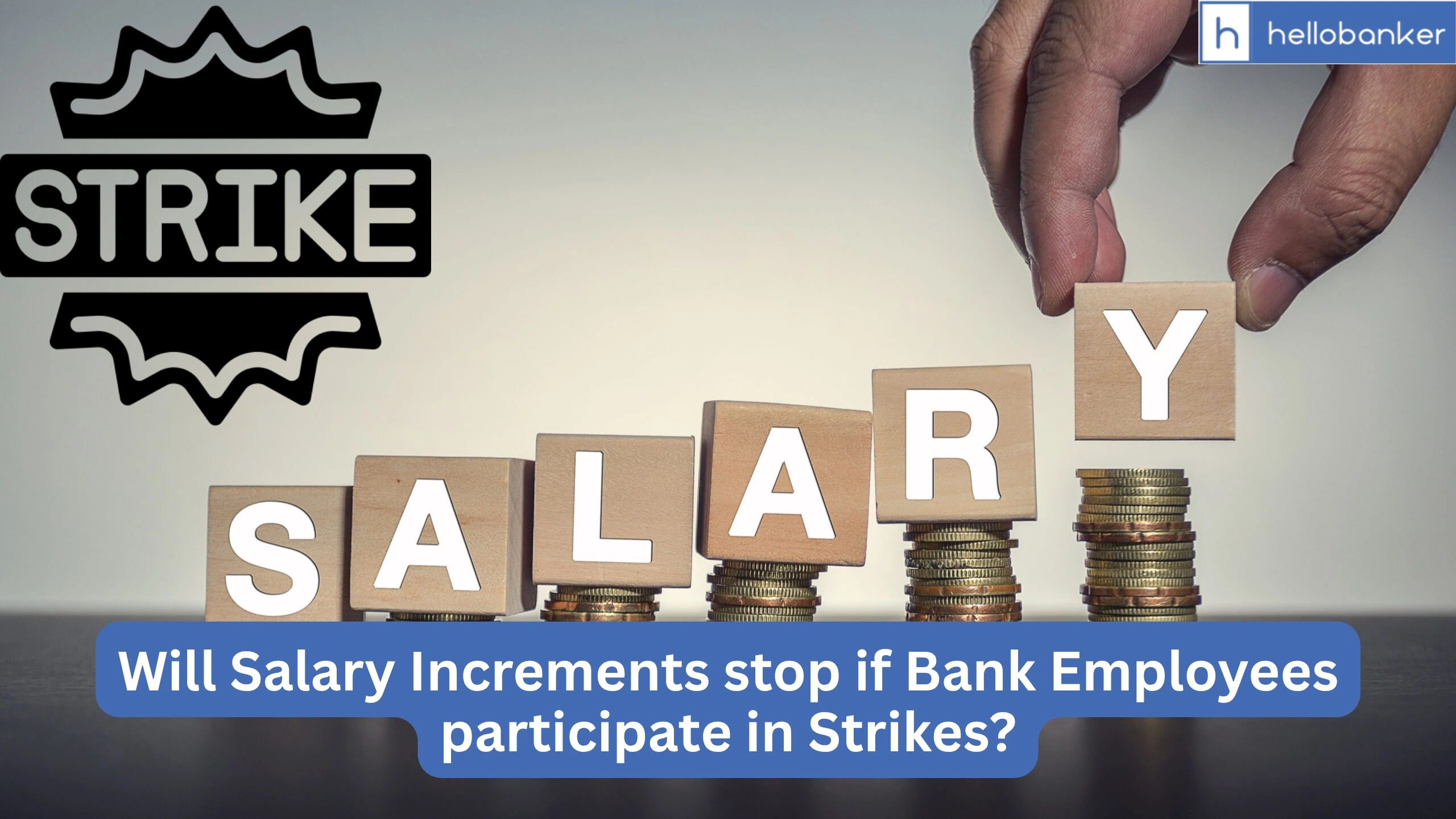 Will Salary Increments stop if Bank Employees participate in Strikes?