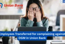 A Big Controversy erupts in Union Bank in Sambalpur, Employees Transferred for complaining against DGM