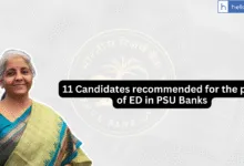 11 Candidates recommended for the post of ED in PSU Banks