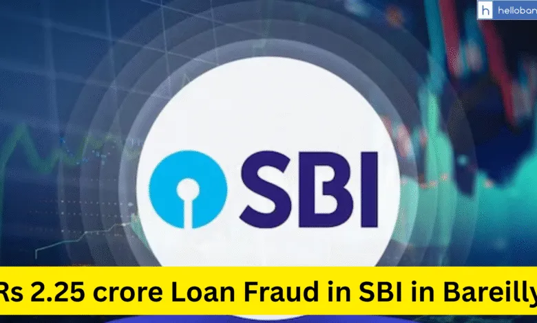 Rs 2.25 crore Loan Fraud in SBI in Bareilly, Loan Officer and Husband involved in Scam