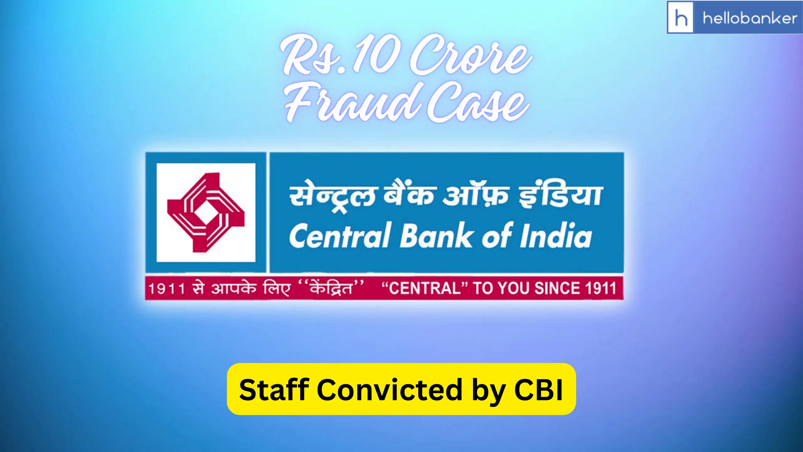 2 Branch Managers of Central Bank convicted in Rs.10 Crore Fraud Case