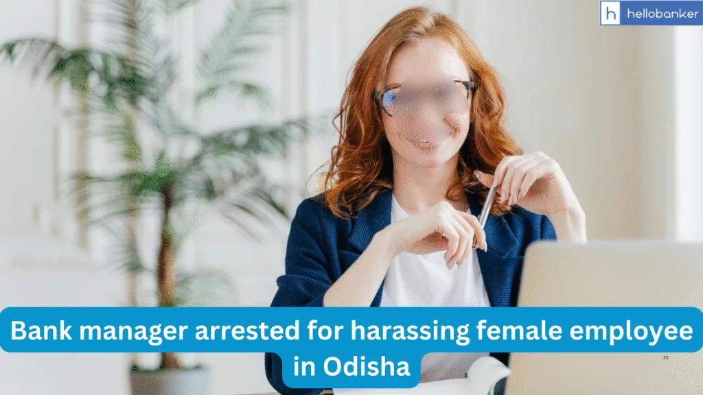 Bank manager arrested for harassing female employee in Odisha